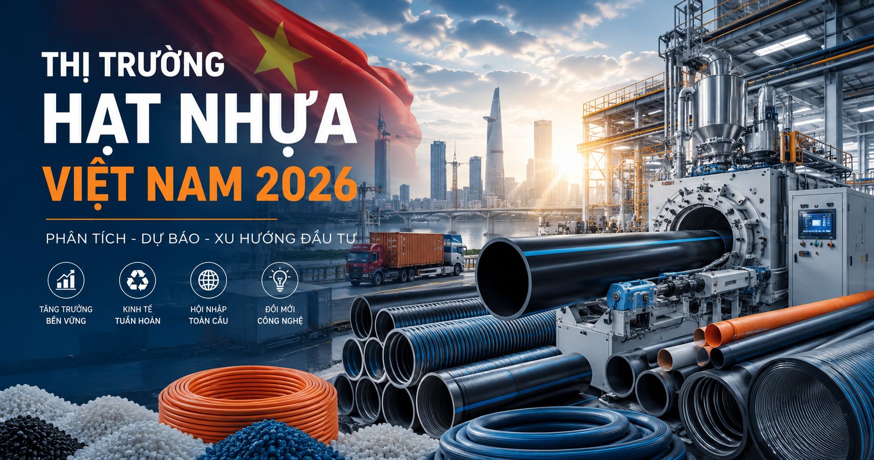 Thị trường hạt nhựa Việt Nam 2026: Giá tăng nhưng ngành ống công nghiệp vẫn sáng cửa nhờ phục hồi xây dựng và xanh hóa
